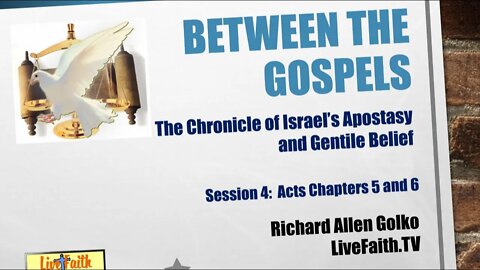 Between the Gospels: Session 4 -- Acts 5 and 6