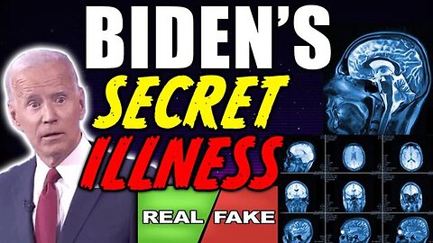 Is Biden'S - Secret Illness - Real Or Fake 03/09/23..