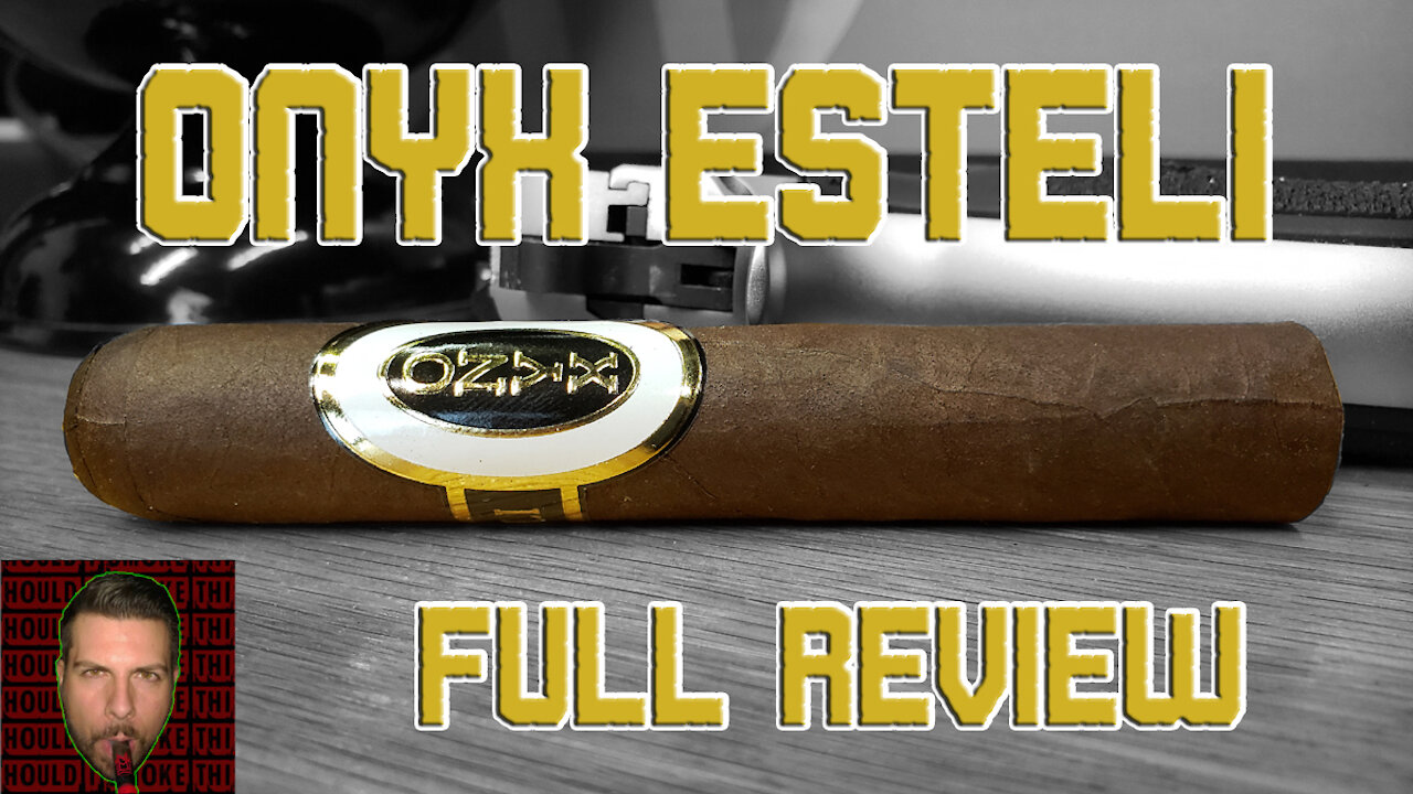 Onyx Esteli (Full Review) - Should I Smoke This