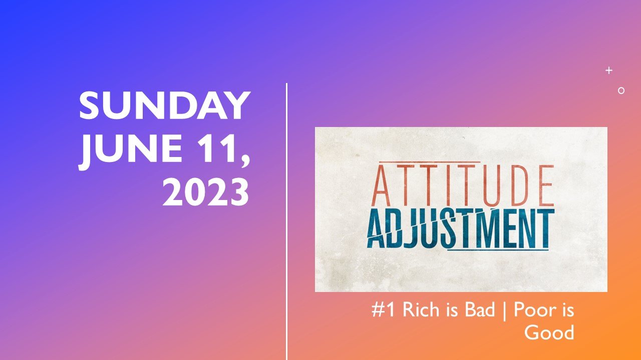 Attitude Adjustment #1 Rich is Bad | Poor is Good