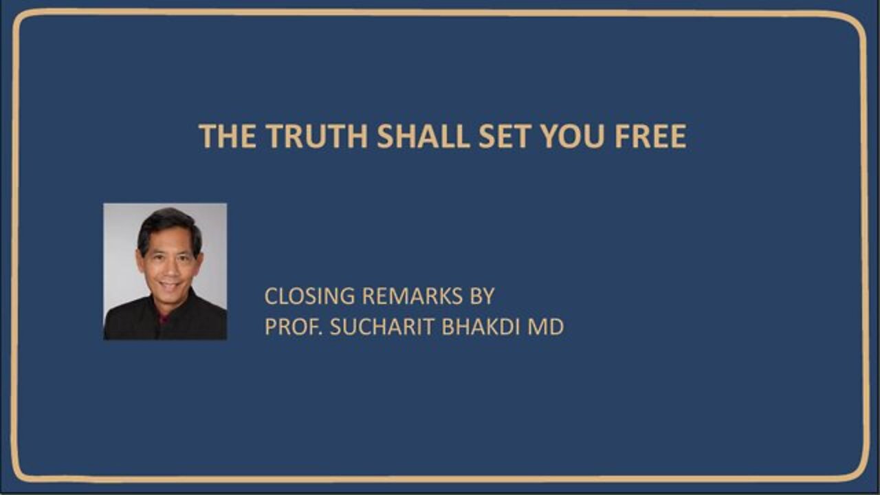 Powerful speech by dr. Sucharit Bhakdi: The truth shall set you free