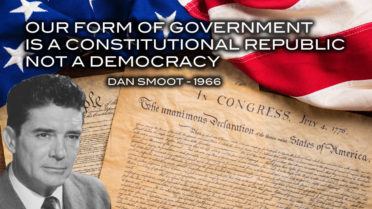 Dan Smoot - Our Form of Government is Supposed to be a Constitutional Republic NOT a Democracy