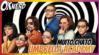 Umbrella Academy é muito chato