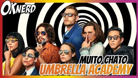 Umbrella Academy é muito chato