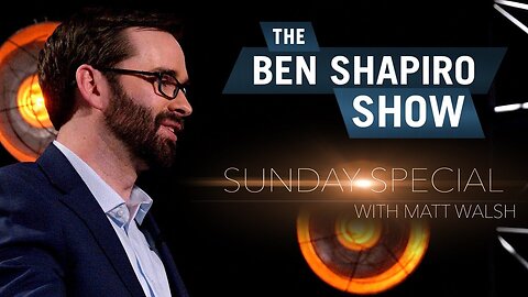 "American Conservatism" Matt Walsh | The Ben Shapiro Show Sunday Special