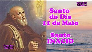 Santo do Dia 11 de maio, Santo Inácio