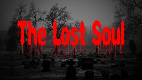 The Lost Soul | Horror Story