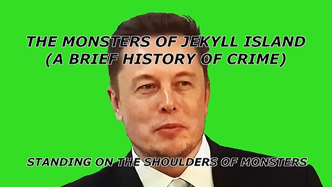 The Monsters of Jekyll Island (a brief history of crime