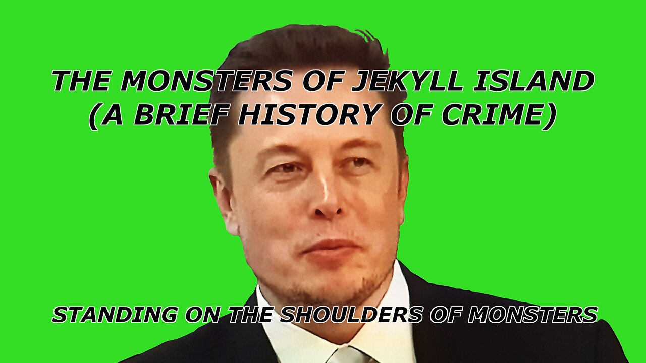 The Monsters of Jekyll Island (a brief history of crime