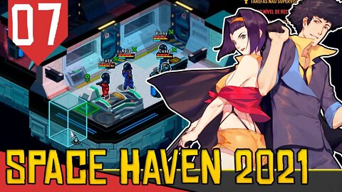 Mais Uma TRIPULANTE ESPACIAL - Space Haven #07 [Gameplay Português PT-BR]