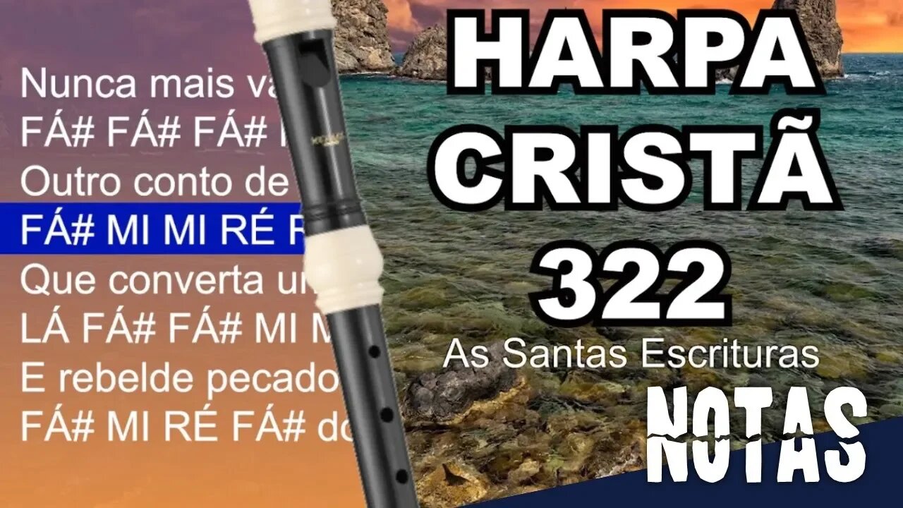 Harpa Cristã 322 - As Santas Escrituras - Cifra melódica