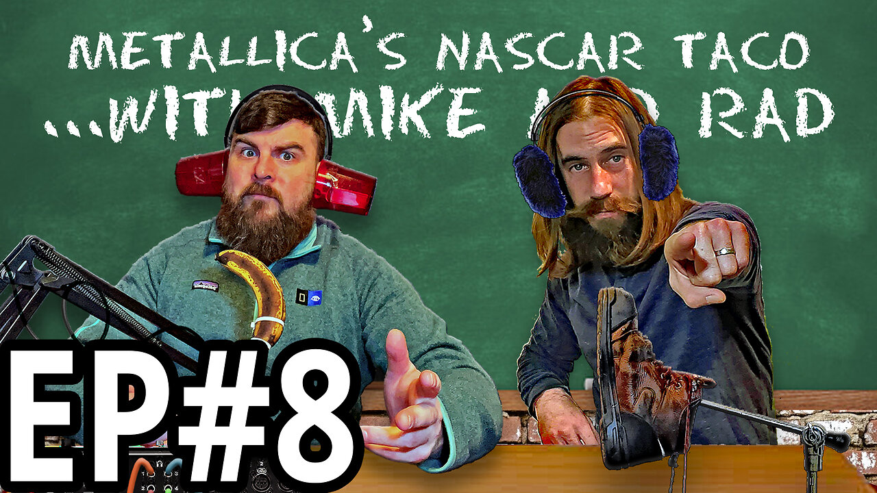 Episode 8 | Metallica's NASCAR Taco with Mike and Rad