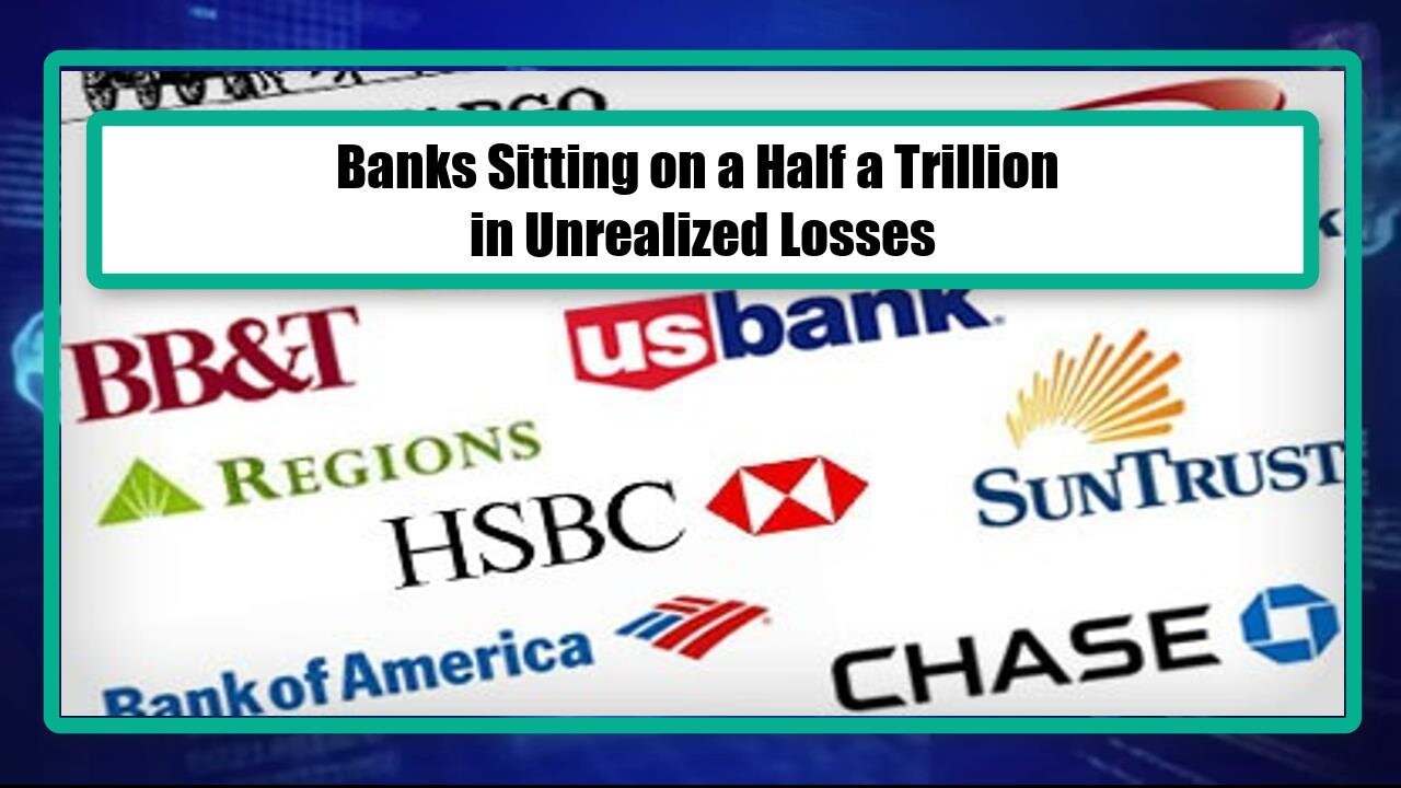 Banks Sitting on a Half a Trillion in Unrealized Losses