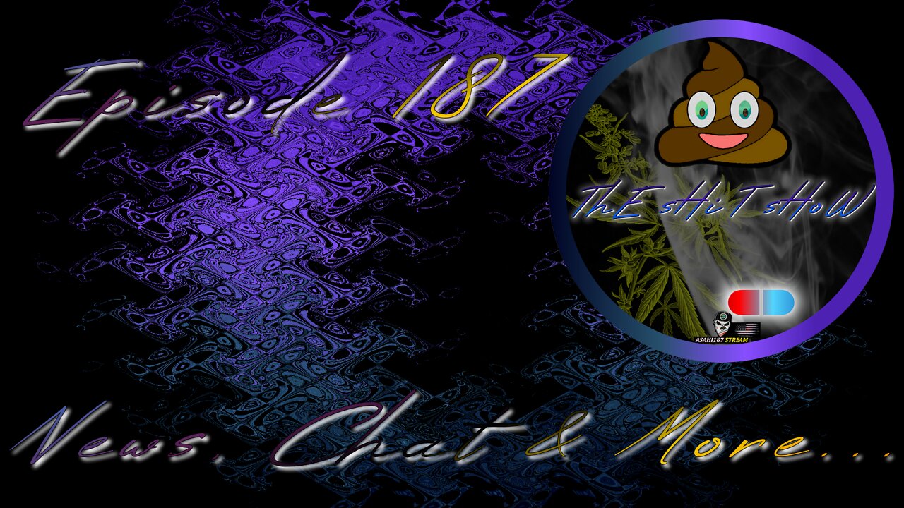 ThE sHiT sHoW EP 187 News, Chat & More... 06/18/2022