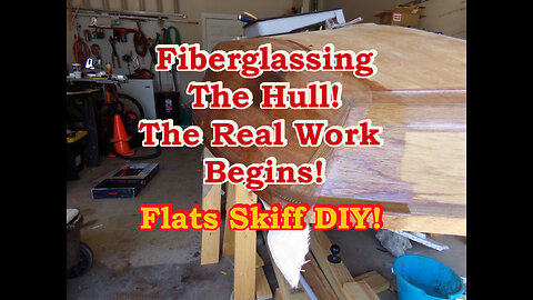 Fiberglassing the Large Areas of the Hull! Flats Skiff Boat Build, May 2022