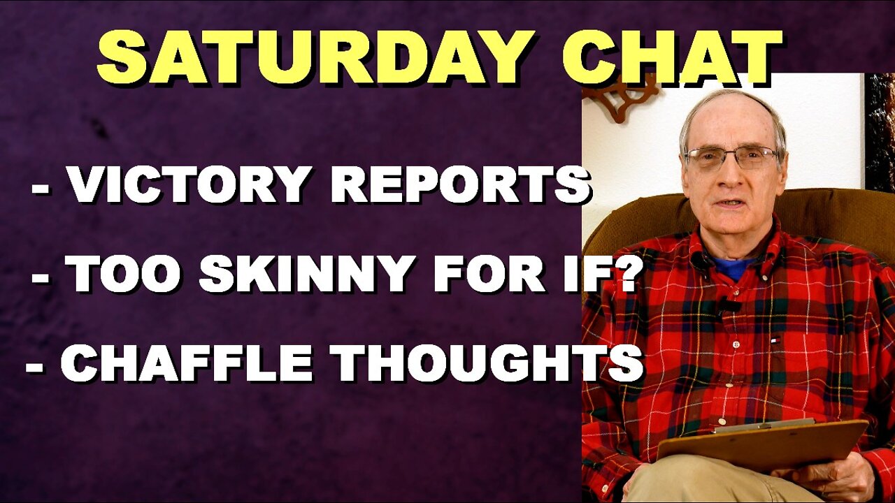 Saturday Chat - Chaffle Talk / Too Skinny for IF...