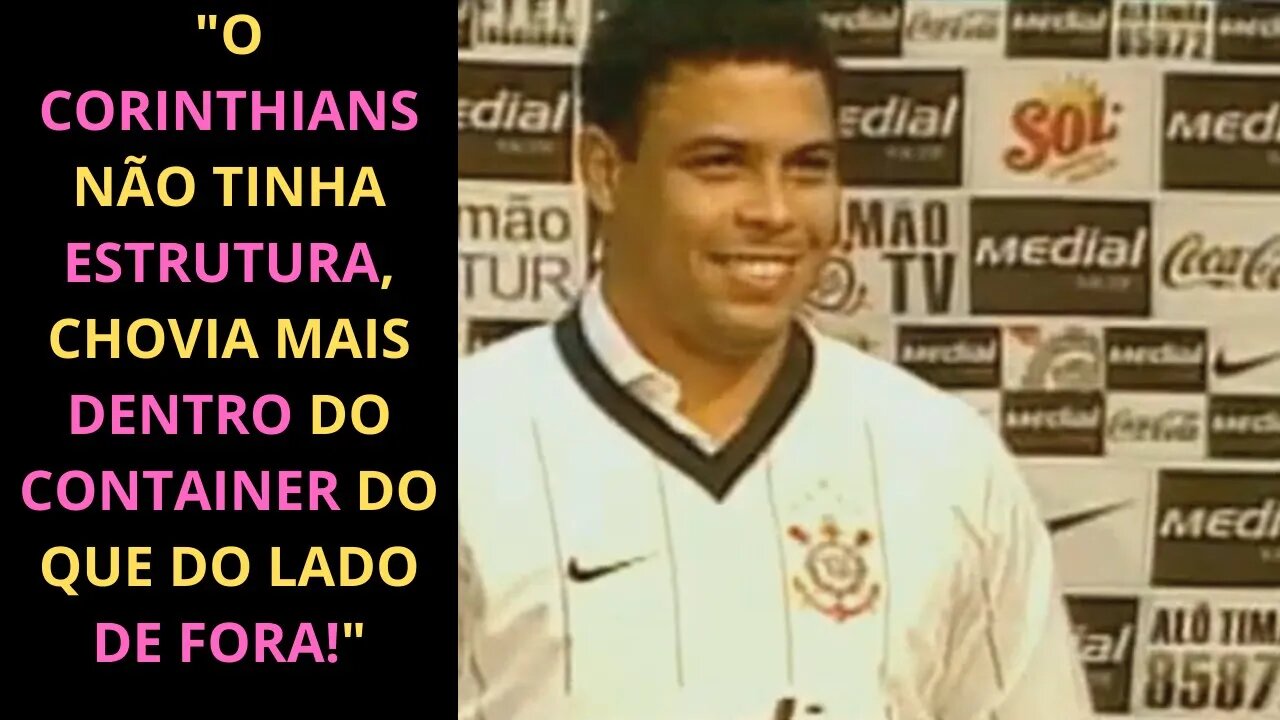 RONALDO FENÔMENO FALA DA ESTRUTURA QUE CONSEGUIU PARA O CORINTHIANS