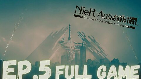 NIER: AUTOMATA (Route C) Gameplay Walkthrough EP.5- The Tower FULL GAME