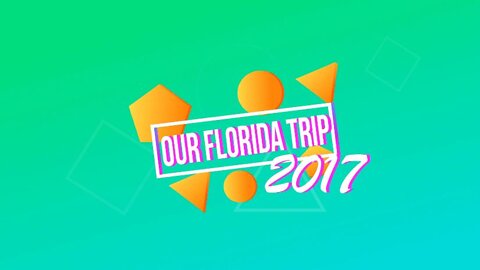 Our Florida Trip 2017