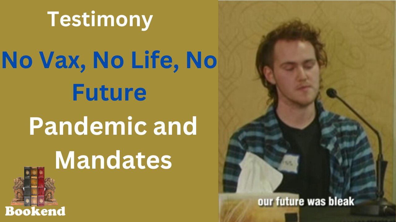 Youth Testimony: It Seemed No Vax, No life, No Future-Health Care Gave No Information