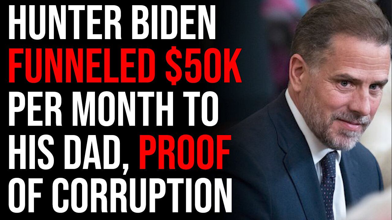 Hunter Biden Funneled $50k Per Month To His Dad, PROOF Of Corruption