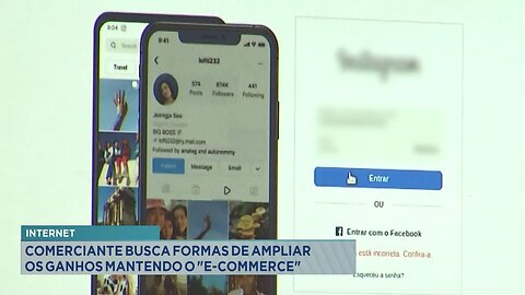 Internet: Comerciante Busca Formas de Ampliar Ganhos Mantendo "E-commerce".