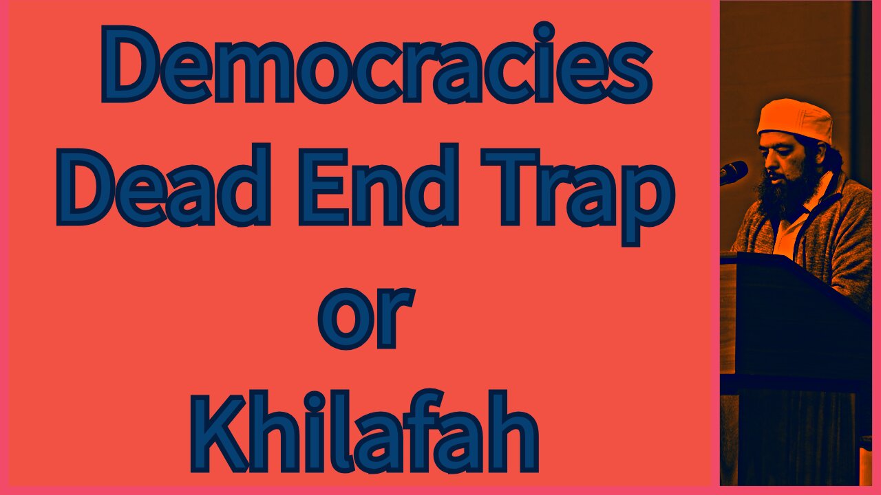 Democracies Dead End Trap or KHILFAH