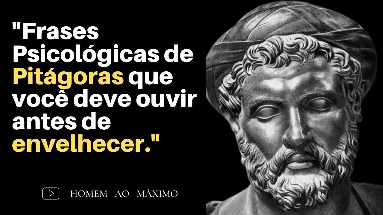 Citações Psicológicas de Pitágoras que você deve ouvir antes de envelhecer