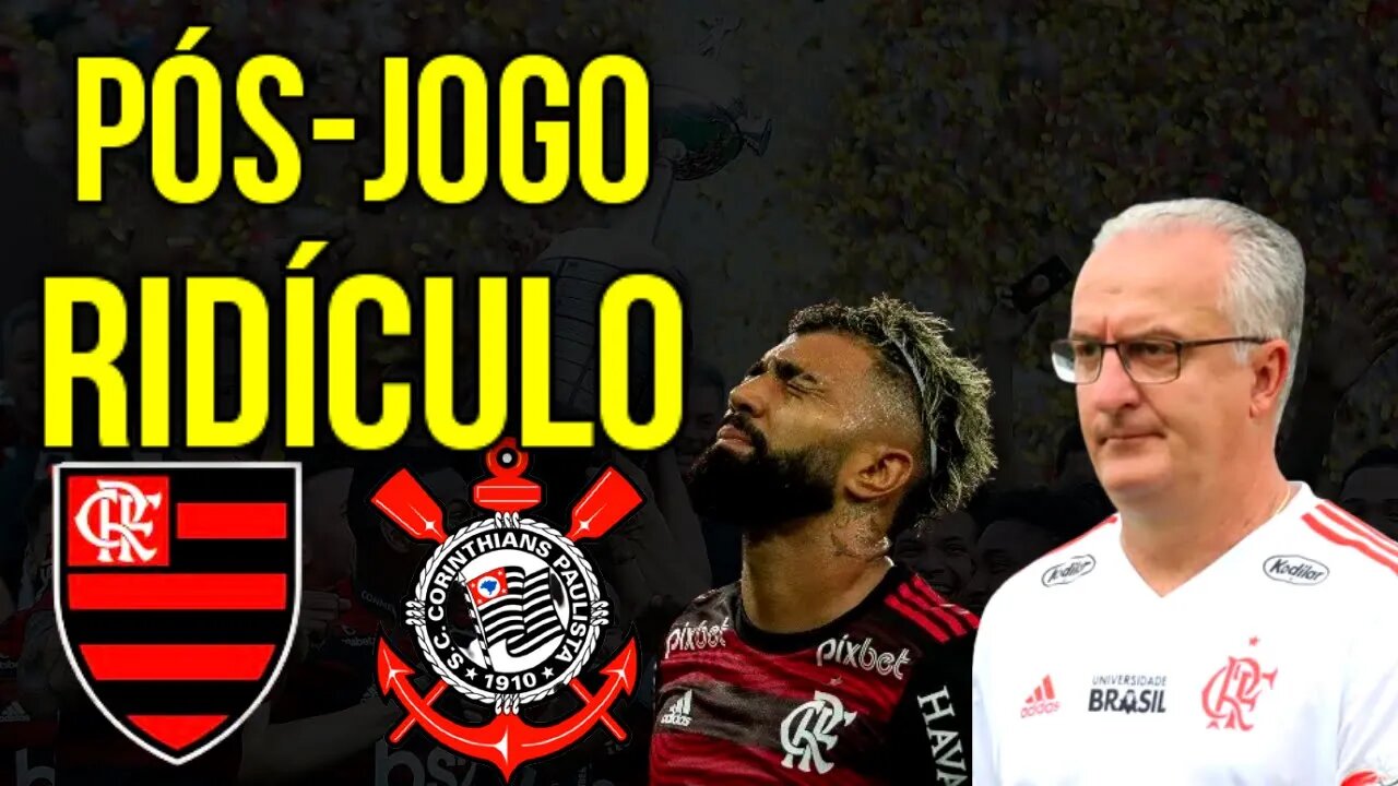 RIDÍCULO! PÓS JOGOS CORINTHIANS 1 X 0 FLAMENGO - MENGÃO PERDER E FICA LONGE DA PONTA DA TABELA