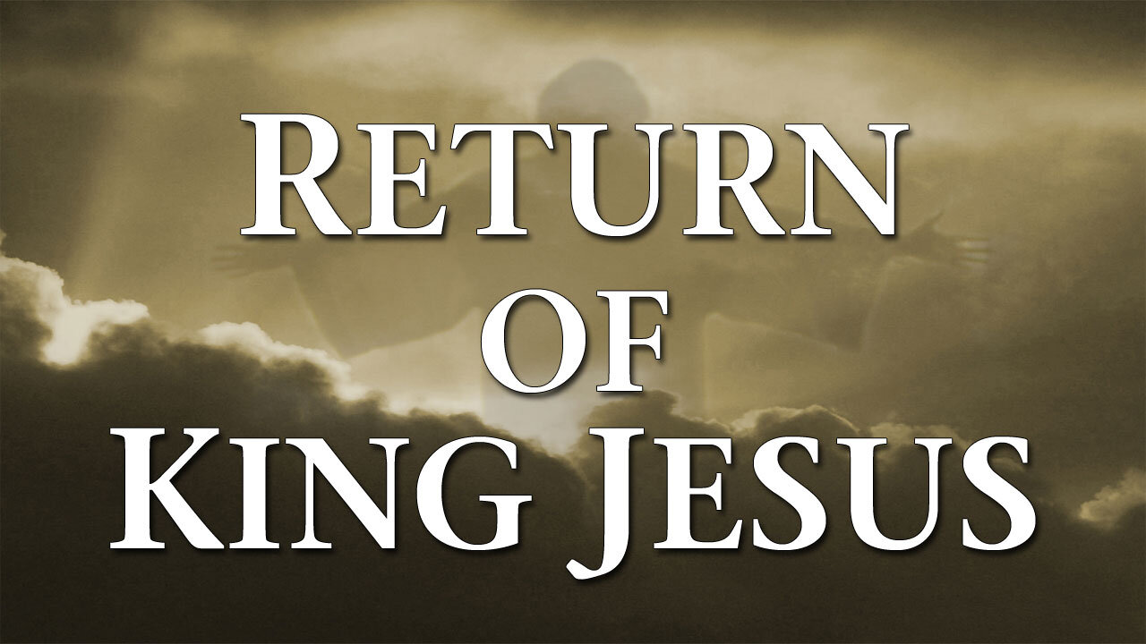 Moving Into Eternity Part 5: The Return of King Jesus