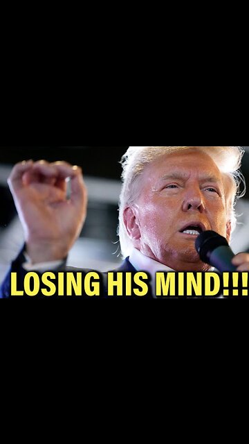 Trump losing his mind