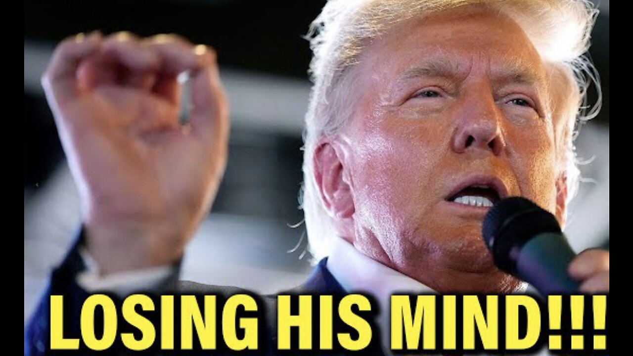 Trump losing his mind