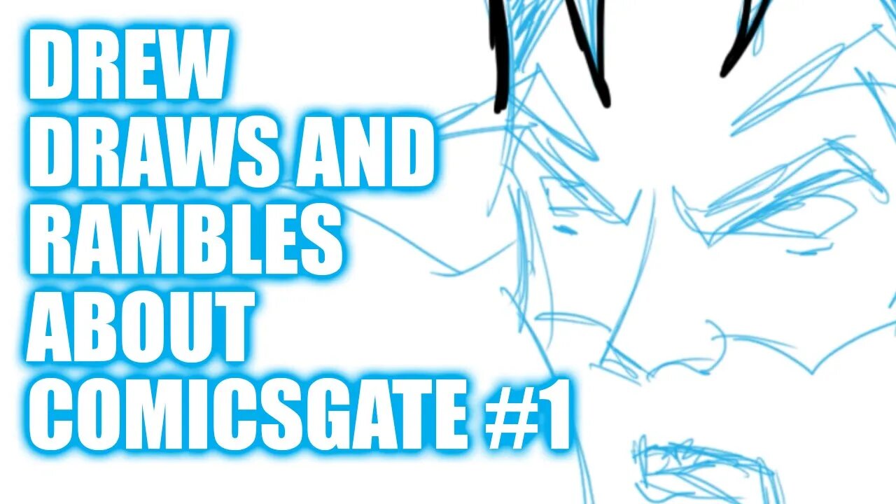 Drew Draws And Rambles About ComicsGate #1
