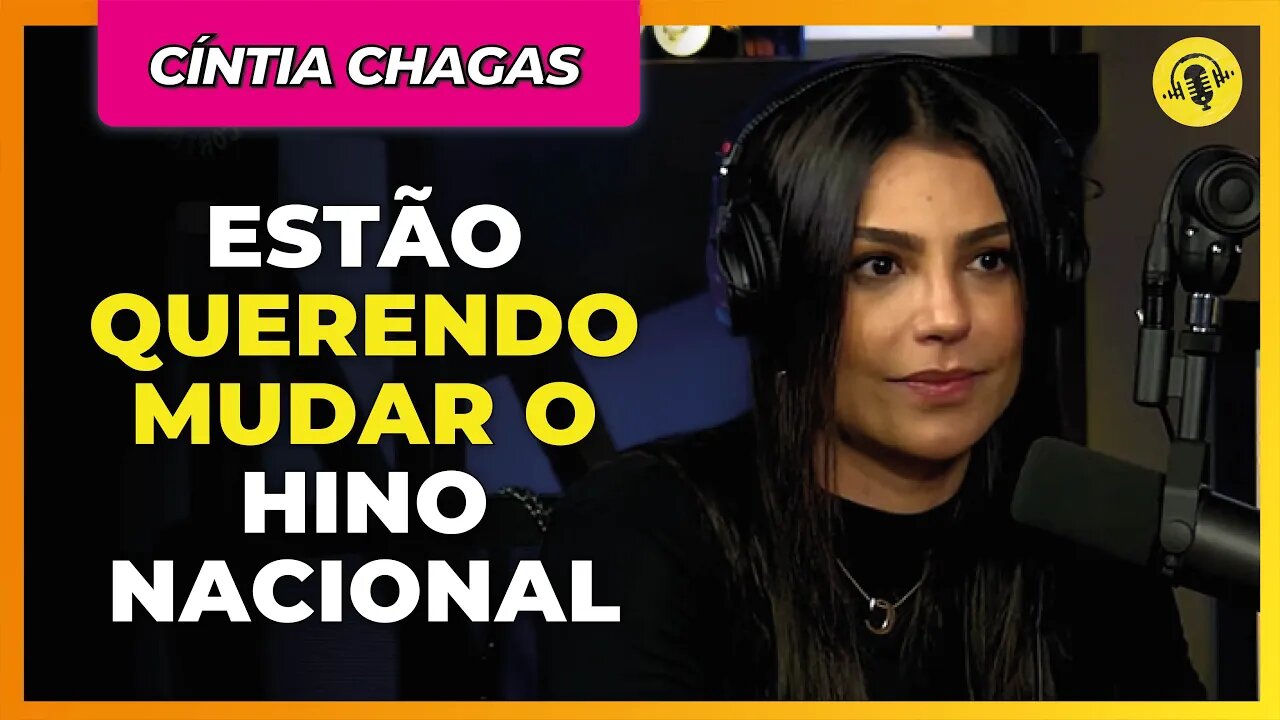 ELES FALAM QUE O HINO É ELITISTA! | CINTIA CHAGAS - TICARACATICAST