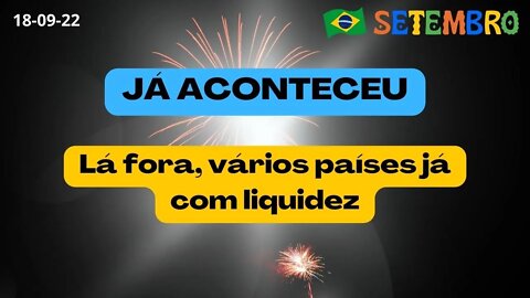 Lá fora vários países já com liquidez