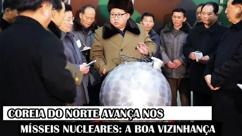 Coreia Do Norte Avança Nos Mísseis Nucleares: A Boa Vizinhança