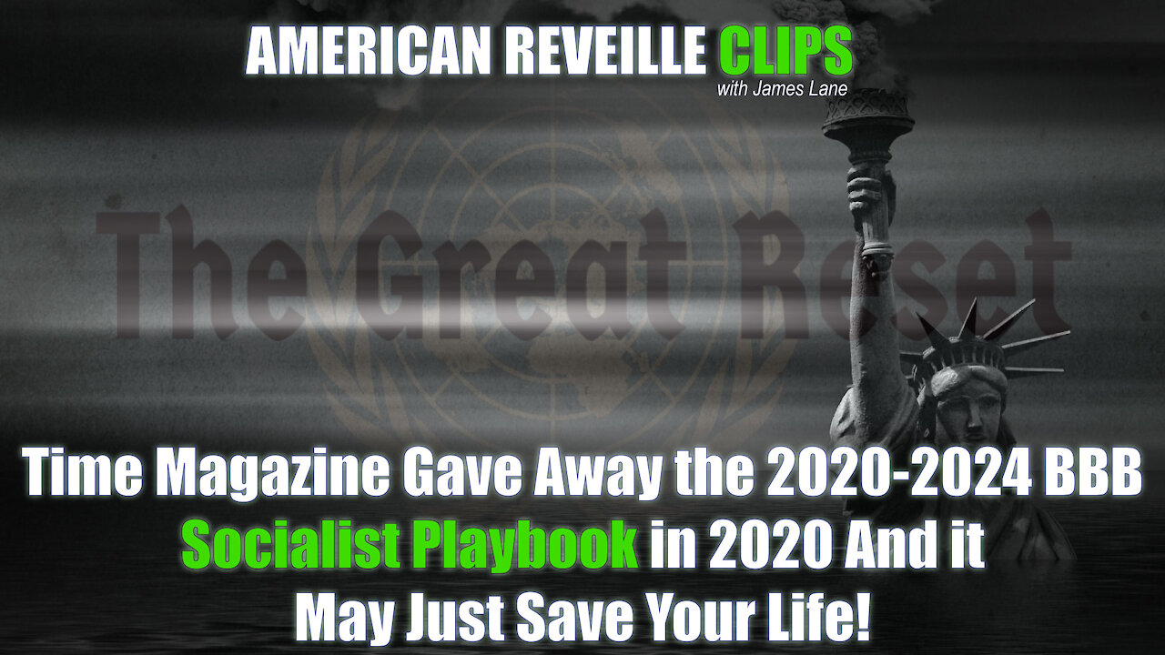 Time Mag Gave Away the 2020-2024 BBB Socialist Playbook in Oct. 2020 And it May Just Save Your Life!