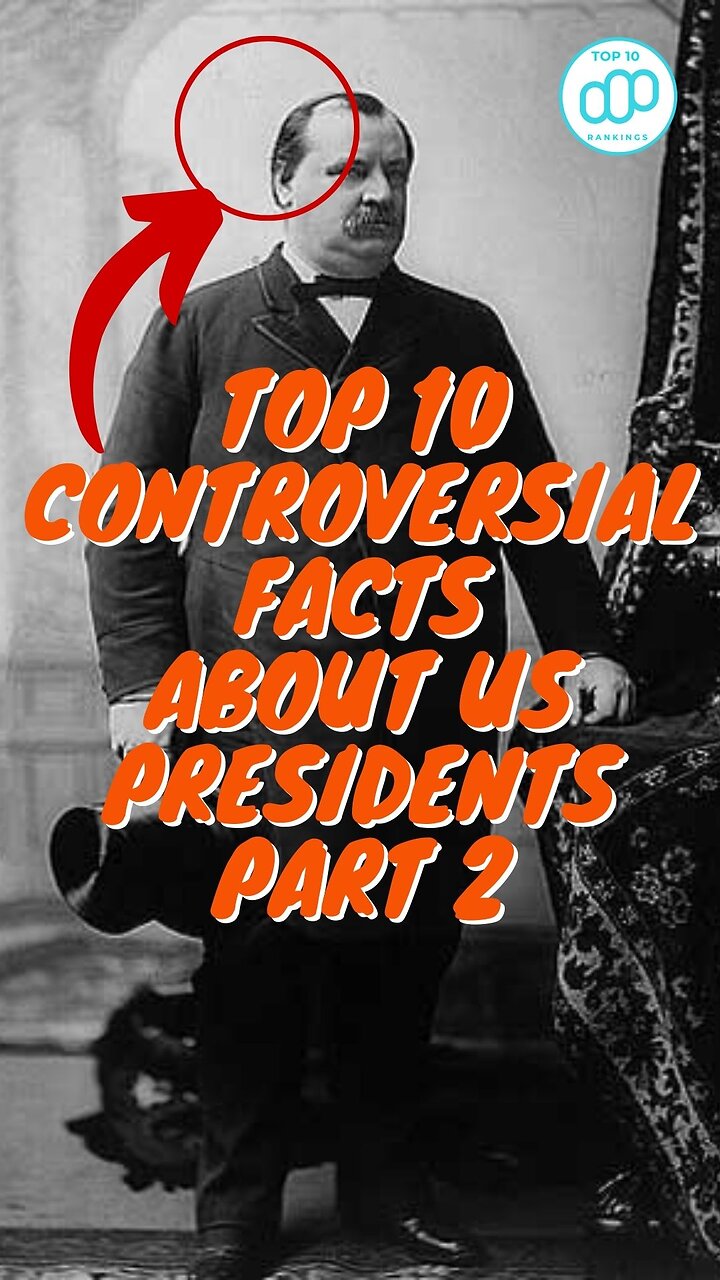 Top 10 Controversial Facts About US Presidents Part 2