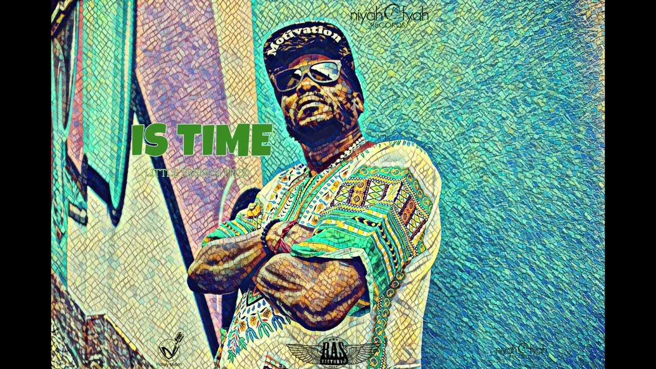 Ras Victory- Is Time (Official Audio) Little French Prod