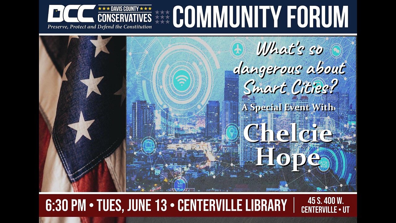 2023.06.13 Davis County Conservatives - What Is So Dangerous About Smart Cities