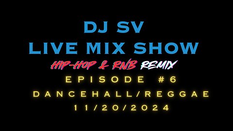 DJ SV - Episode 6 - Reggae RnB - Nov 20 2024