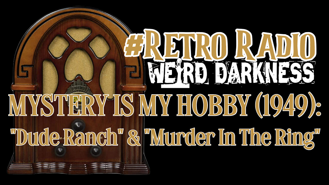 #RetroRadio MYSTERY IS MY HOBBY: “Dude Ranch” and “Murder In The Ring” (1949) #WeirdDarkness