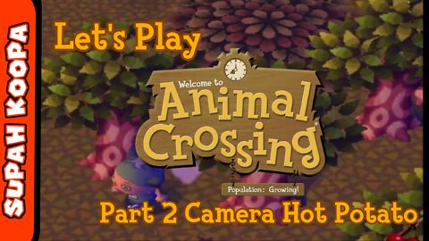 Let's Play Animal Crossing Part 2: Camera Hot Potato