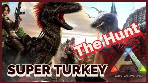 ARK - The HUNT! For the Super Turkey! (Thanksgiving Feast)