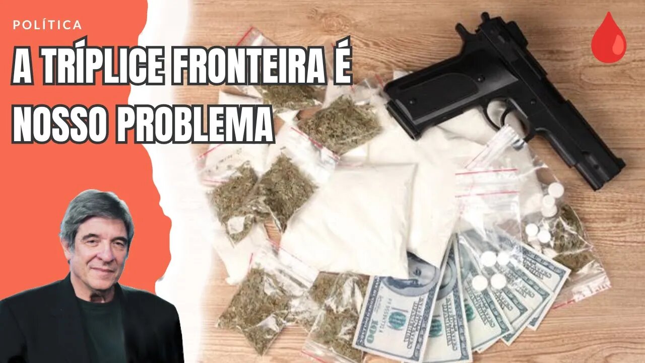 A TRÍPLICE FRONTEIRA É NOSSO PROBLEMA