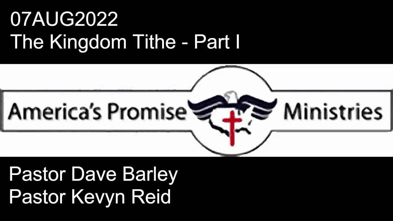 07AUG2022 - The Kingdom Tithe - Part I