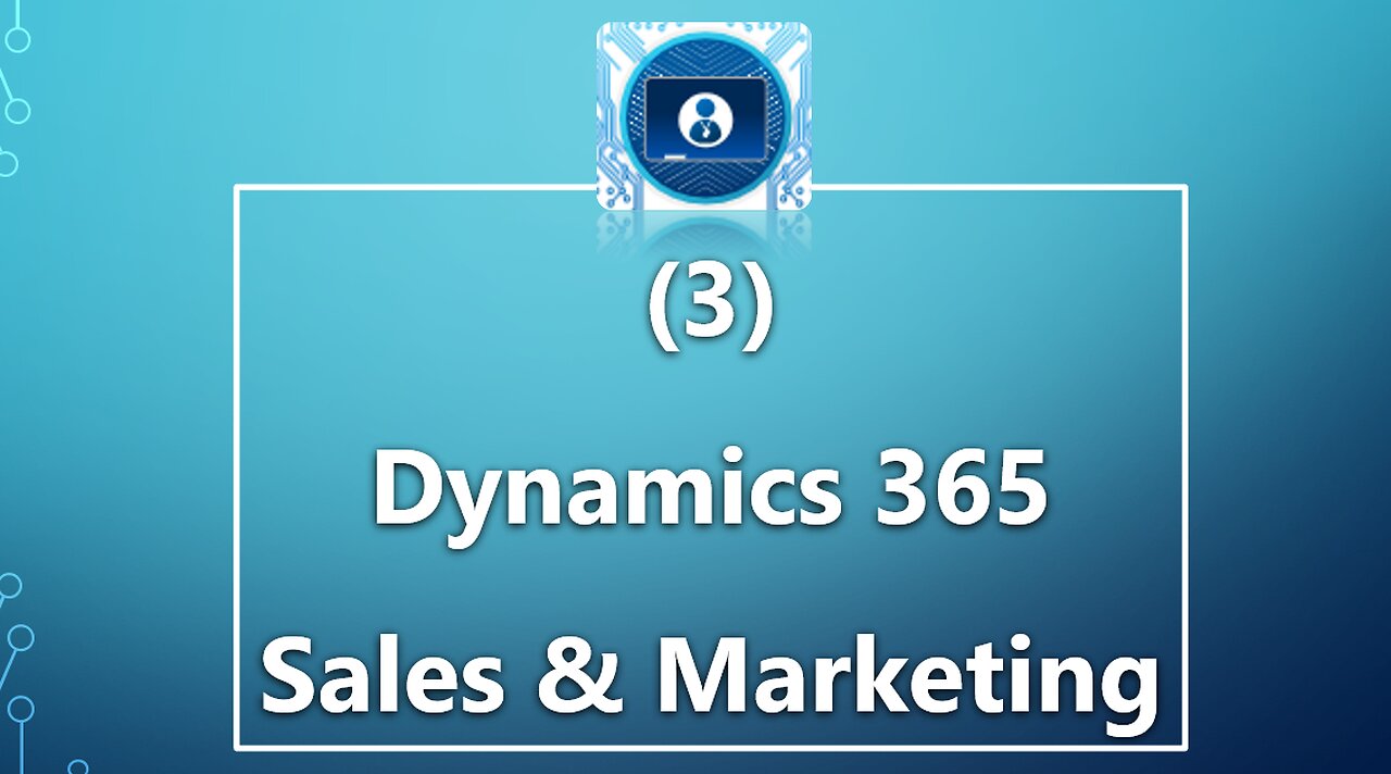 03 Dynamics 365 Sales & Marketing