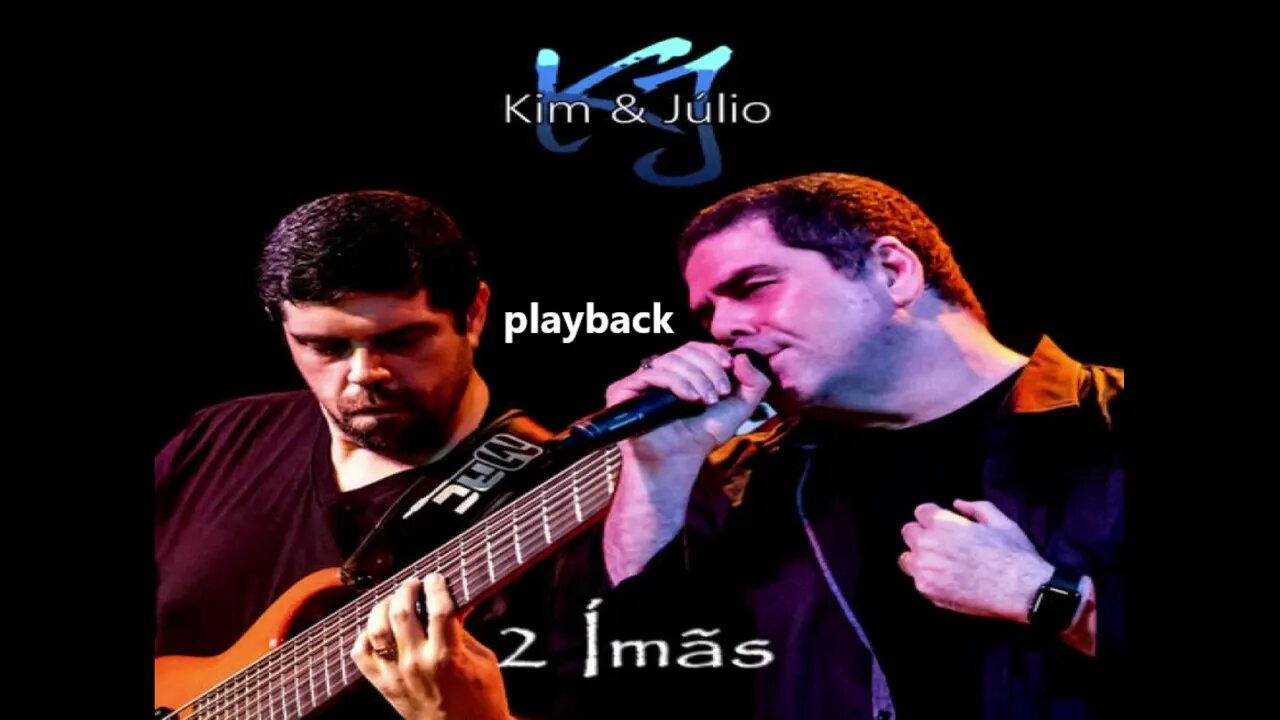 Kim e Julio 2 imãs play back