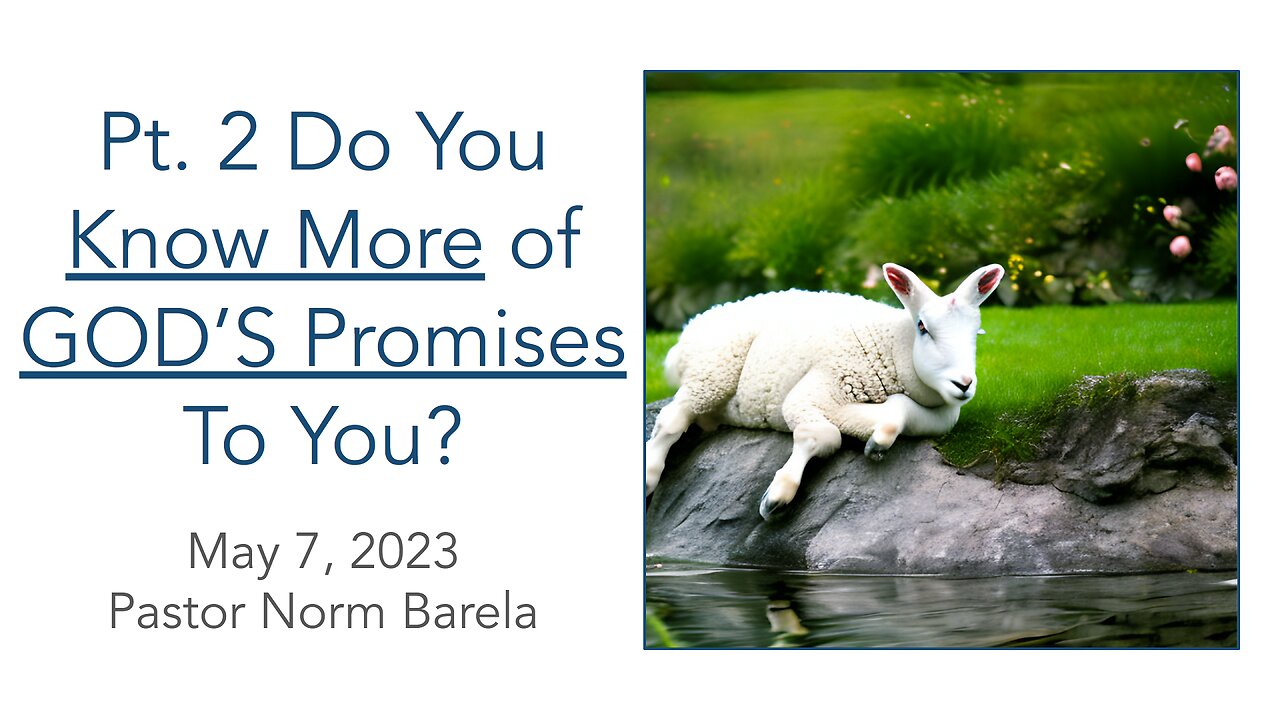 Pt. 2 Do You Know MORE OF The Promises GOD Has Made To You?