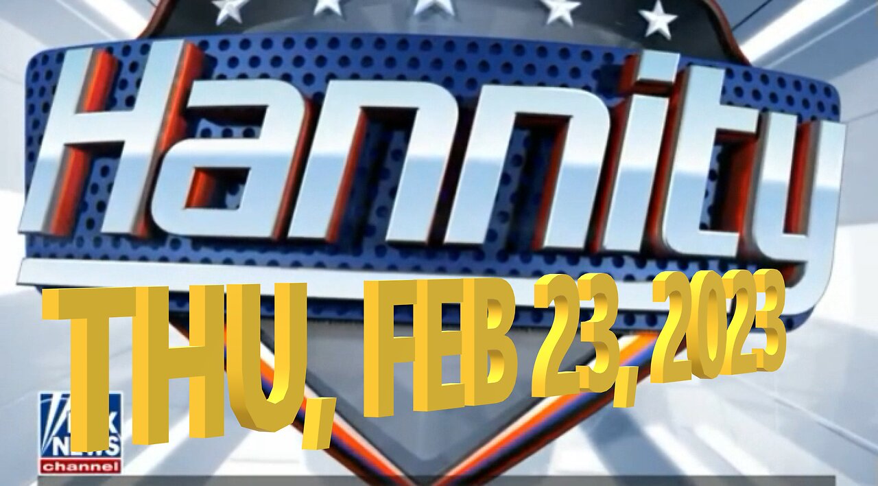 Hannity 02-23-2023